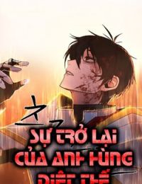 Sự Trở Lại Của Anh Hùng Diệt Thế